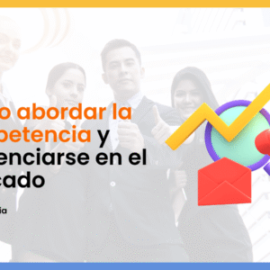 Cómo abordar la competencia y diferenciarse en el mercado
