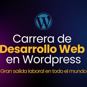 Carrera de Desarrollo Web con Wordpress