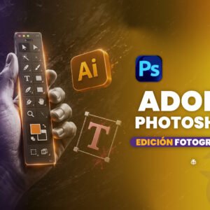Adobe Photoshop - Edición fotográfica